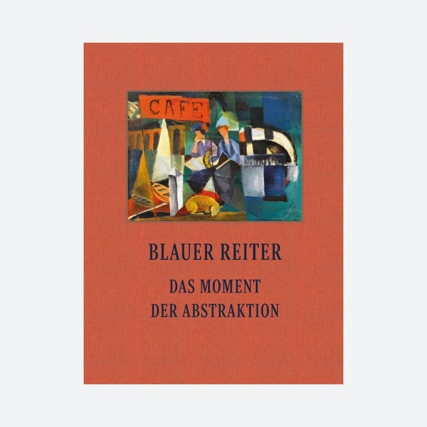 Blauer Reiter. Das Moment der Abstraktion